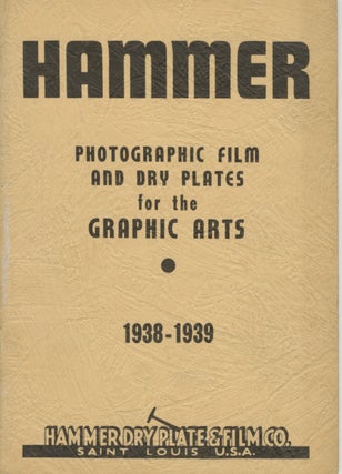 Item #29759 HAMMER: PHOTOGRAPHIC FILM AND DRY PLATES FOR THE GRAPHIC ARTS, 1938 - 1939. Hammer...