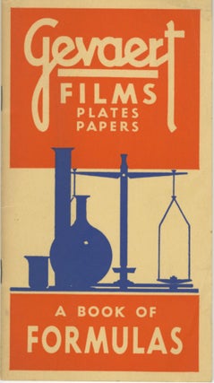 Item #29859 GEVAERT FILMS, PLATES, PAPERS: A BOOK OF FORMULAS. Gevaert Company of America