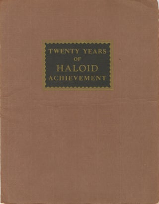 Item #29872 TWENTY YEARS OF HALOID ACHIEVEMENT, 1906-1926. Haloid Company