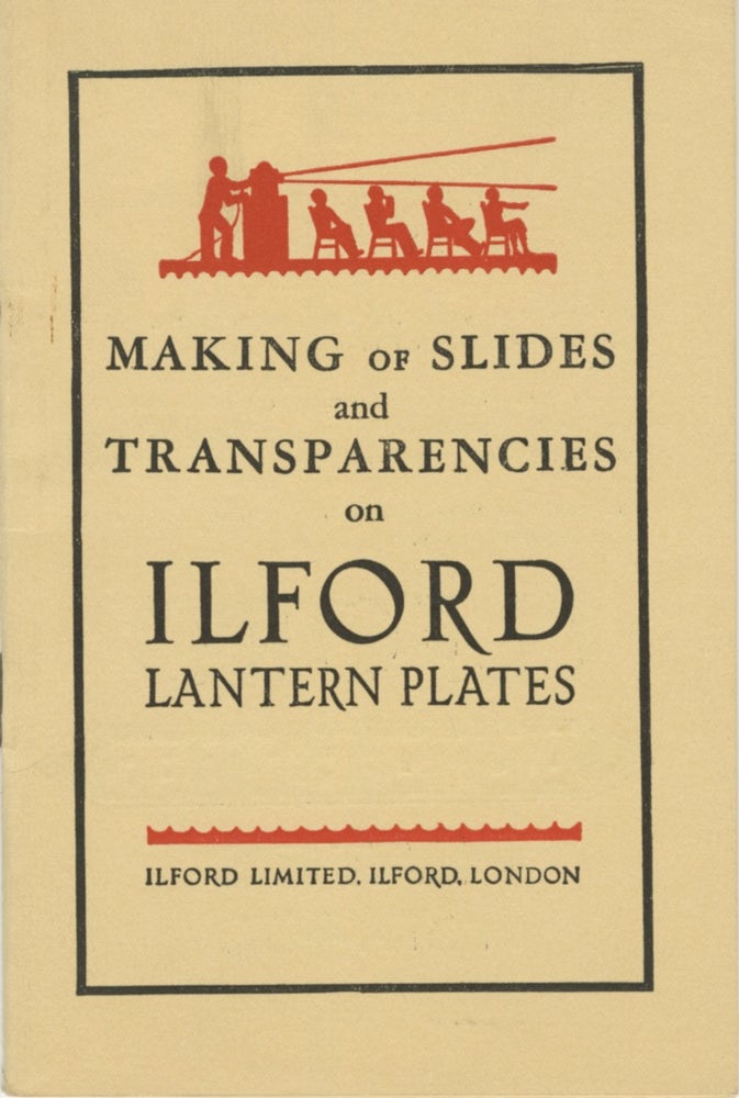 Item #29887 MAKING OF SLIDES AND TRANSPARENCIES ON ILFORD LANTERN PLATES. Ilford Limited.