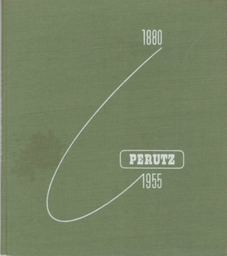 Item #29963 DENKSCHRIFT ZUM FÜNFUNDSIEBZIG-JÄHRIGEN PERUTZ-JUBILÄUM, 1880-1955. Otto Perutz...
