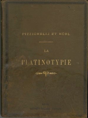 Item #31092 LA PLATINOTYPIE, EXPOSÉ THÉORIQUE ET PRATIQUE D'UN PROCÉDÉ PHOTOGRAPHIQUE AUX...