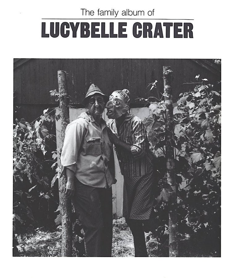 Item #31614 THE FAMILY ALBUM OF LUCYBELLE CRATER. Ralph Eugene Meatyard.