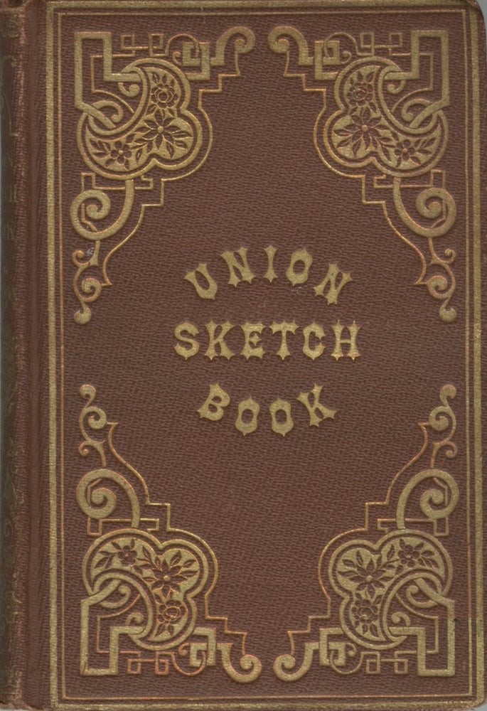 Item #31660 THE UNION SKETCH-BOOK: A RELIABLE GUIDE, EXHIBITING THE HISTORY AND BUSINESS RESOURCES OF THE LEADING MERCANTILE AND MANUFACTURING FIRMS OF NEW YORK. INTERSPERSED WITH MANY IMPORTANT, VALUABLE, AND INTERESTING FACTS RELATING TO THE VARIOUS BRANCHES OF TRADE, MANUFACTURE, AND THE MECHANIC ARTS. TO WHICH IS ADDED, A HAND BOOK, FOR THE USE OF VISITING MERCHANTS. NEW YORK CITY, and Pratt Gobright, John Christopher.