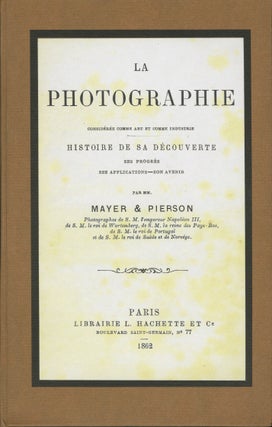 Item #32007 LA PHOTOGRAPHIE CONSIDÉRÉE COMME ART ET COMME INDUSTRIE: HISTOIRE DE SA...