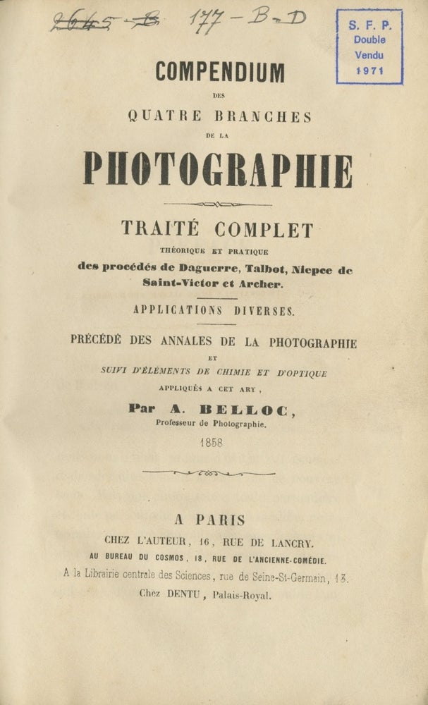 Item #32008 COMPENDIUM DES QUATRE BRANCHES DE LA PHOTOGRAPHIE:. A. Belloc, Auguste.
