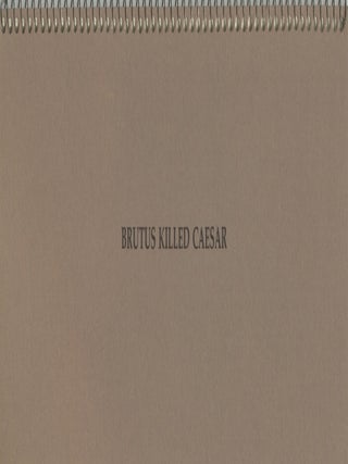 Item #50169 BRUTUS KILLED CAESAR. John Baldessari