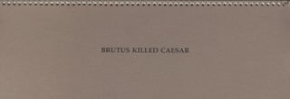 BRUTUS KILLED CAESAR.