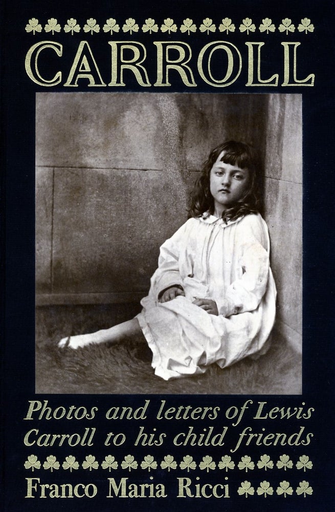 Item #50218 LEWIS CARROLL: PHOTOS AND LETTERS TO HIS CHILD FRIENDS. CARROLL, Guido Almansi.