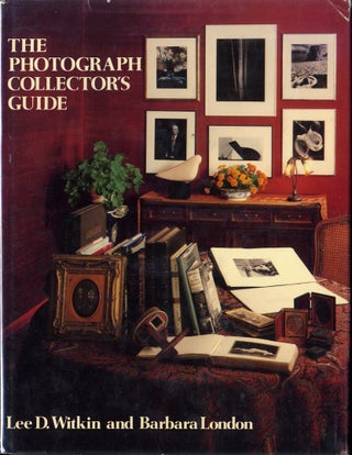 Item #50274 THE PHOTOGRAPH COLLECTOR'S GUIDE. Lee D. Witkin, Barbara London