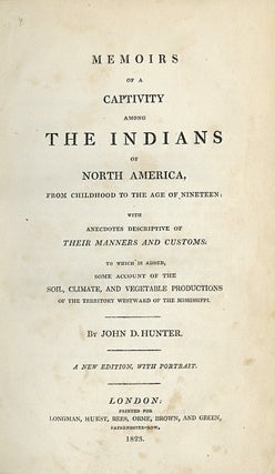 MEMOIRS OF A CAPTIVITY AMONG THE INDIANS OF NORTH AMERICA. FROM CHILDHOOD TO THE AGE OF NINETEEN: