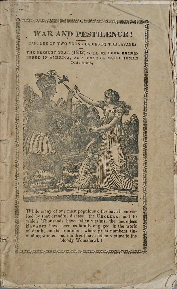 Item #50750 NARRATIVE OF THE CAPTURE AND PROVIDENTIAL ESCAPE OF MISSES FRANCES AND ALMIRA HALL, TWO RESPECTABLE YOUNG WOMEN (SISTERS) OF THE AGES OF 16 AND 18, WHO WERE TAKEN PRISONERS BY THE SAVAGES, AT A FRONTIER SETTLEMENT, NEAR INDIAN CREEK, IN MAY LAST, WHEN FIFTEEN OF THE INHABITANTS FELL VICTIMS TO THE BLOODY TOMAHAWK AND SCALPING KNIFE; AMONG WHOM WERE THE PARENTS OF THE UNFORTUNATE FEMALES. CAPTIVITY, Frances and Almira Hall.