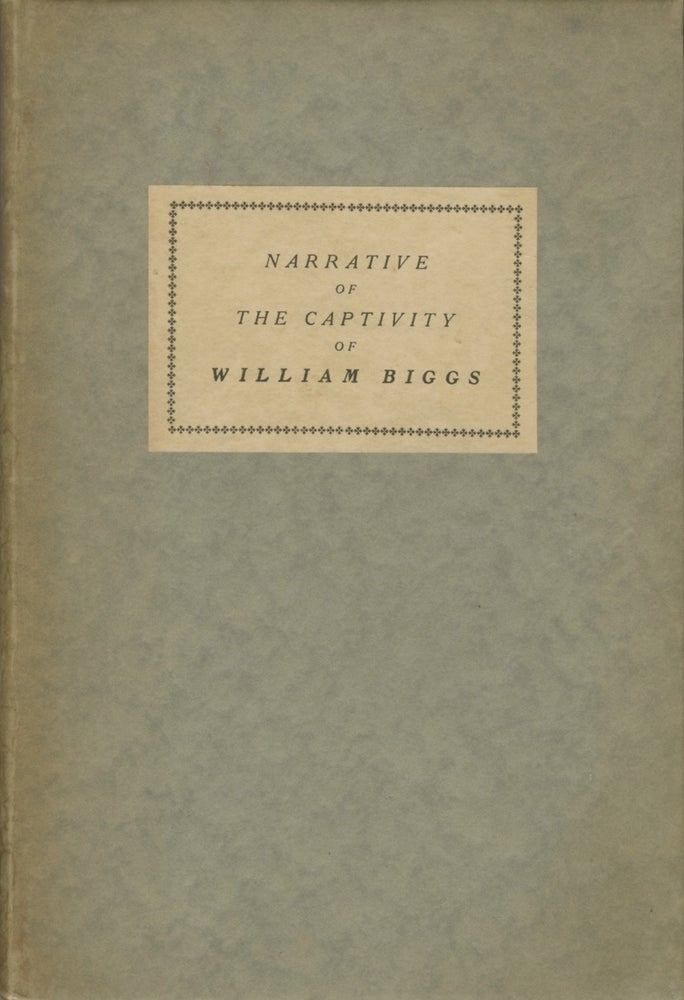 Item #50751 NARRATIVE OF THE CAPTIVITY OF WILLIAM BIGGS AMONG THE KICKAPOO INDIANS IN ILLINOIS IN 1778. CAPTIVITY, William Biggs.