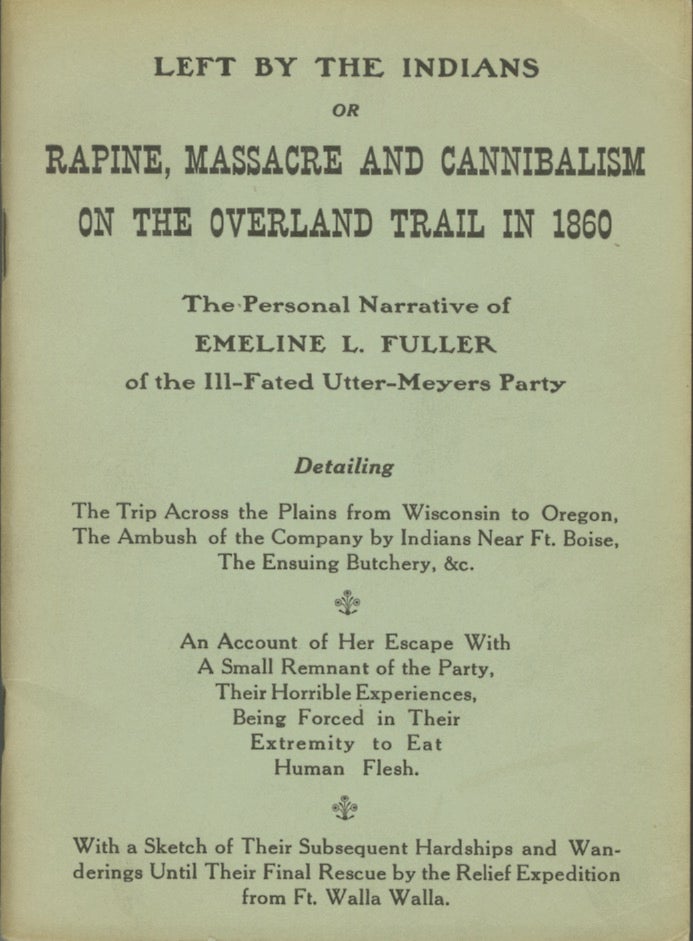 Item #50752 LEFT BY THE INDIANS. STORY OF MY LIFE. CAPTIVITY, Mrs. Ememeline L. Fuller.
