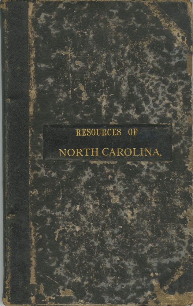 Item #50818 NORTH CAROLINA: ITS RESOURCES AND PROGRESS; ITS BEAUTY, HEALTHFULNESS AND FERTILITY; AND ITS ATTRACTIONS AND ADVANTAGES AS A HOME FOR IMMIGRANTS.