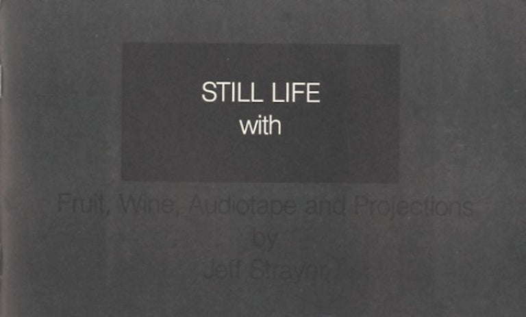 Item #51065 STILL LIFE WITH FRUIT, WINE, AUDIOTAPE AND PROJECTIONS. Jeff Strayer.
