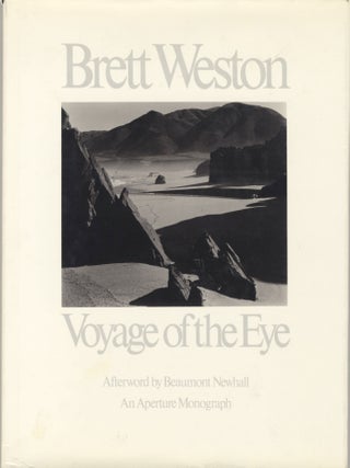 Item #51401 VOYAGE OF THE EYE. Brett Weston