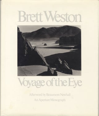 Item #51401 BRETT WESTON: VOYAGE OF THE EYE. Brett Weston