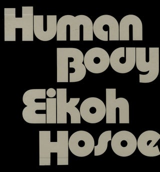 Item #51456 HUMAN BODY. Eikoh Hosoe