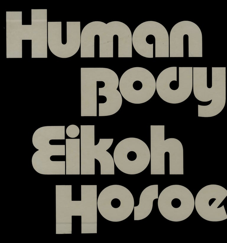 Item #51456 HUMAN BODY. Eikoh Hosoe.