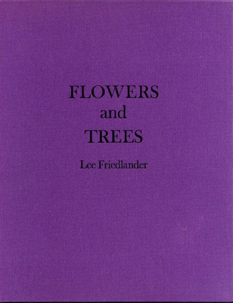 Item #51566 FLOWERS AND TREES. Lee Friedlander.