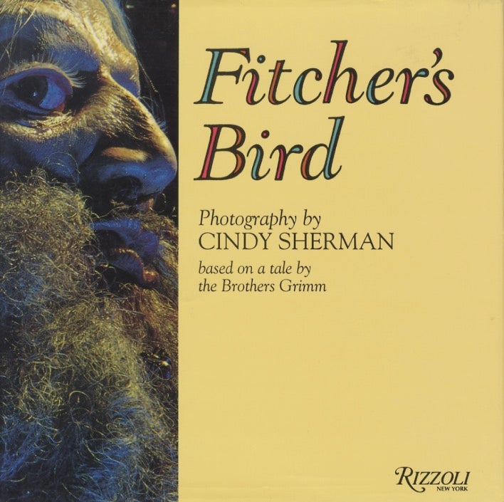Item #51578 FITCHER'S BIRD. Cindy Sherman.