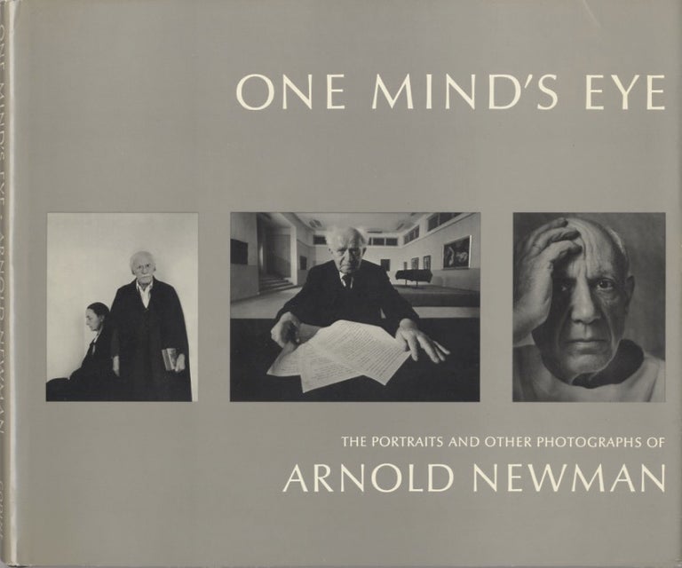 Item #51638 ONE MIND'S EYE: THE PORTRAITS AND OTHER PHOTOGRAPHS OF ARNOLD NEWMAN. Arnold Newman.