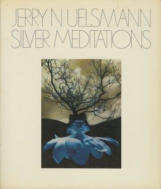 Item #51676 JERRY N. UELSMANN: SILVER MEDITATIONS. Jerry N. Uelsmann