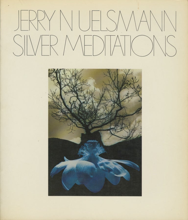 Item #51676 JERRY N. UELSMANN: SILVER MEDITATIONS. Jerry N. Uelsmann.