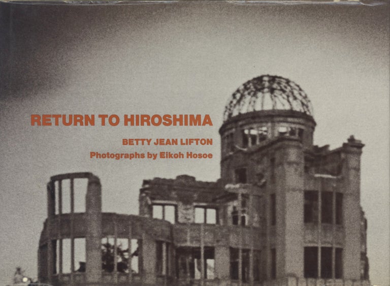 Item #51762 RETURN TO HIROSHIMA. HOSOE, Betty Jean Lifton.