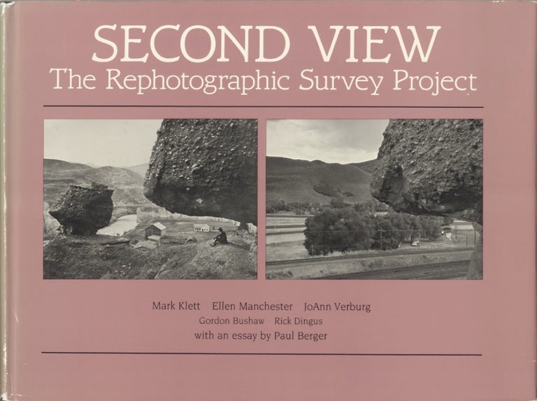 Item #51831 SECOND VIEW: THE REPHOTOGRAPHIC SURVEY PROJECT. Mark Klett.