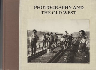 Item #51897 PHOTOGRAPHY AND THE OLD WEST. Karen Current