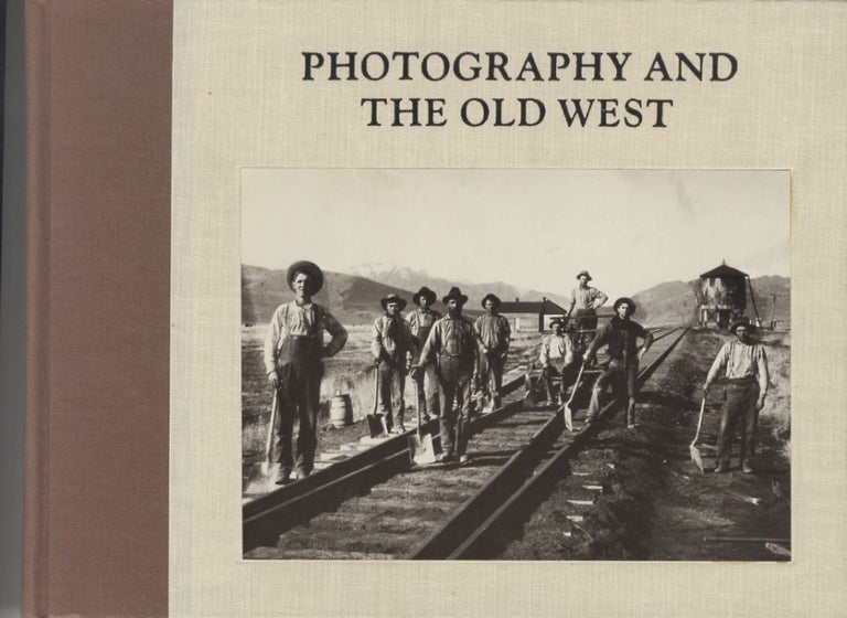 Item #51897 PHOTOGRAPHY AND THE OLD WEST. Karen Current.