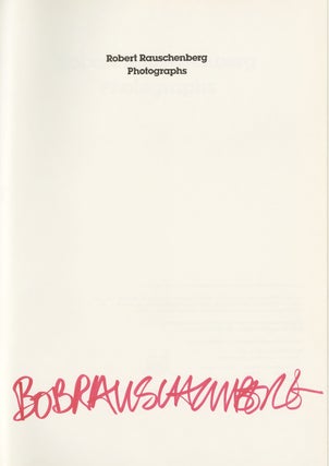 ROBERT RAUSCHENBERG: PHOTOGRAPHS.