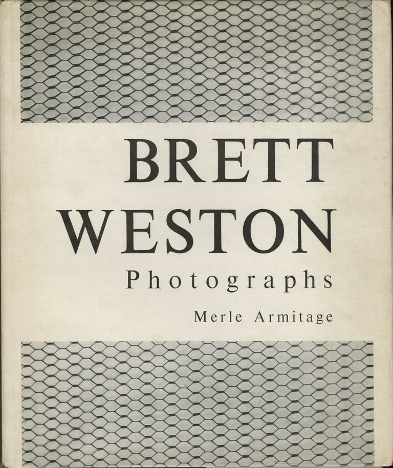 Item #52043 BRETT WESTON: PHOTOGRAPHS. BRETT WESTON, Merle Armitage.