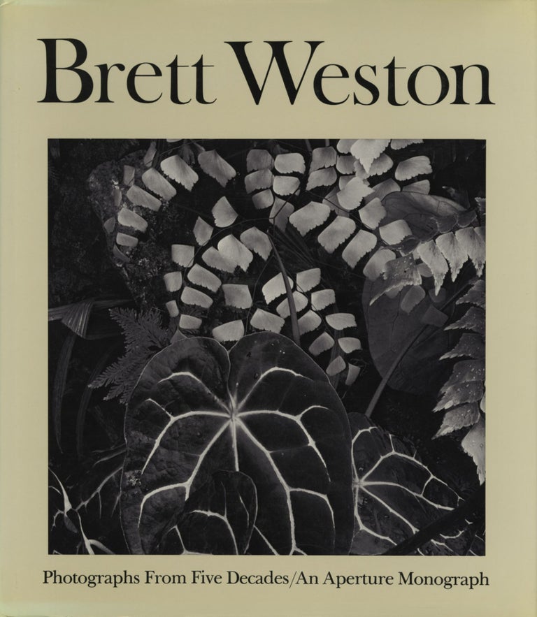 Item #52181 BRETT WESTON: PHOTOGRAPHS FROM FIVE DECADES. BRETT WESTON, R. H. Cravens, text.