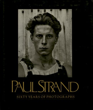 Item #52206 PAUL STRAND: SIXTY YEARS OF PHOTOGRAPHS. STRAND, Calvin Tomkins, profile