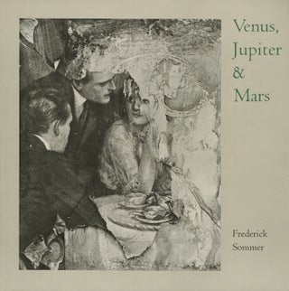 Item #52219 VENUS, JUPITER & MARS: THE PHOTOGRAPHS OF FREDERICK SOMMER. Frederick Sommer