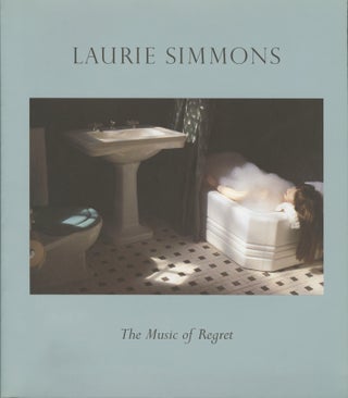 Item #52310 LAURIE SIMMONS: THE MUSIC OF REGRET. SIMMONS, Jan Howard