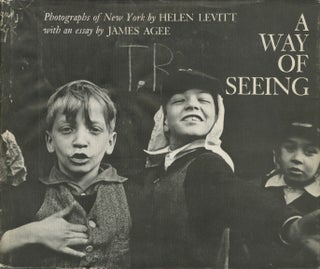 Item #52368 A WAY OF SEEING. PHOTOGRAPHS OF NEW YORK. Helen Levitt