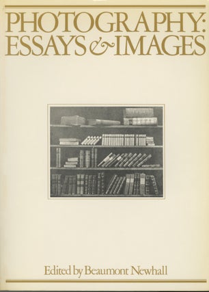 Item #52497 PHOTOGRAPHY: ESSAYS & IMAGES. ILLUSTRATED READINGS IN THE HISTORY OF PHOTOGRAPHY....