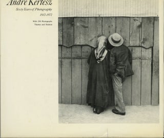 Item #52522 ANDRÉ KERTÉSZ: SIXTY YEARS OF PHOTOGRAPHY, 1912-1972. KERTÉSZ, Nicolas Ducrot