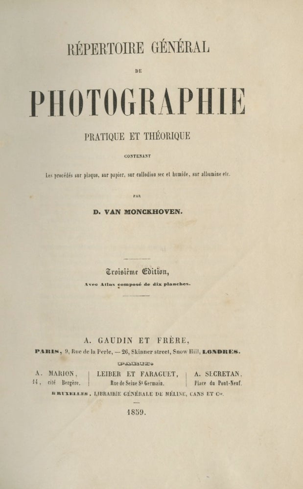 Item #52529 RÉPERTOIRE GÉNÉRAL DE PHOTOGRAPHIE PRATIQUE ET THÉORIQUE:. D. v. Monckhoven, Désiré Carolus Emanuel, van.