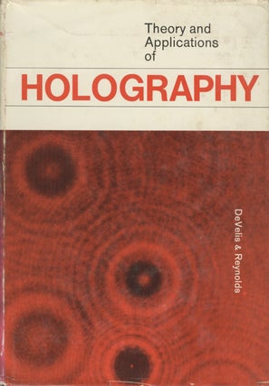 Item #52559 THEORY AND APPLICATIONS OF HOLOGRAPHY. John B. DeVelis, George O. Reynolds