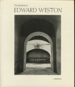 Item #52562 THE DAYBOOKS OF EDWARD WESTON: VOLUME I. MEXICO [with] VOLUME II. CALIFORNIA....