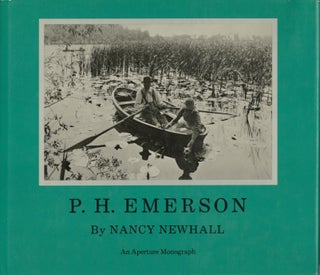 Item #52565 P.H. EMERSON: THE FIGHT FOR PHOTOGRAPHY AS A FINE ART. EMERSON, Nancy Newhall