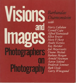 Item #52572 VISIONS AND IMAGES: PHOTOGRAPHERS ON PHOTOGRAPHY. Barbaralee Diamonstein
