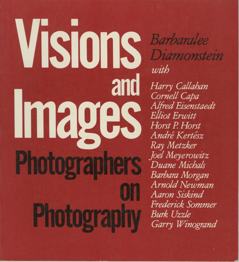 Item #52572 VISIONS AND IMAGES: PHOTOGRAPHERS ON PHOTOGRAPHY. Barbaralee Diamonstein.