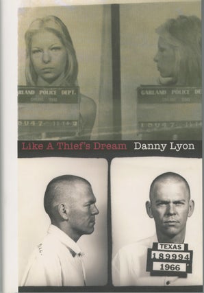 Item #52582 LIKE A THIEF'S DREAM. Danny Lyon