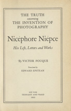 Item #52590 TRUTH CONCERNING THE INVENTION OF PHOTOGRAPHY:. NIEPCE, Victor Fouque